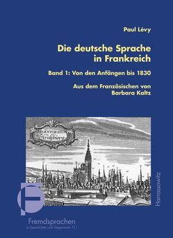 Die deutsche Sprache in Frankreich von Kaltz,  Barbara, Levy,  Paul S.