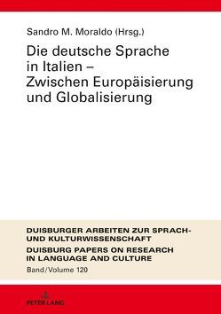 Die deutsche Sprache in Italien – Zwischen Europäisierung und Globalisierung von Moraldo,  Sandro