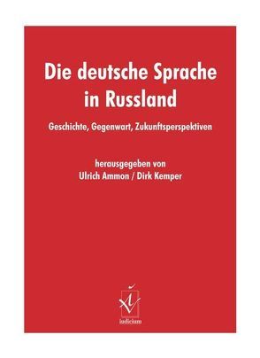 Die deutsche Sprache in Russland von Ammon,  Ulrich, Kemper,  Dirk