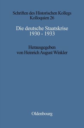 Die deutsche Staatskrise 1930 – 1933 von Müller-Luckner,  Elisabeth, Winkler,  Heinrich August