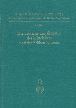 Die deutsche Trojaliteratur des Mittelalters und der Frühen Neuzeit von Brunner,  Horst