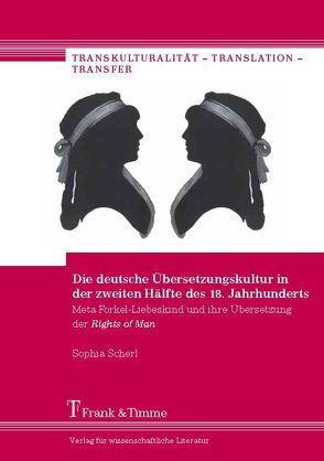 Die deutsche Übersetzungskultur in der zweiten Hälfte des 18. Jahrhunderts von Scherl,  Sophia