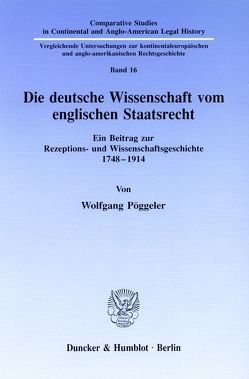 Die deutsche Wissenschaft vom englischen Staatsrecht. von Pöggeler,  Wolfgang