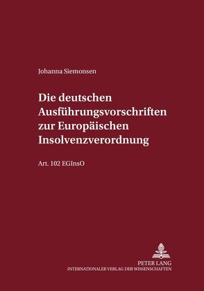 Die deutschen Ausführungsvorschriften zur Europäischen Insolvenzverordnung von Siemonsen,  Johanna