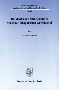 Die deutschen Bundesländer vor dem Europäischen Gerichtshof. von Mulert,  Martin