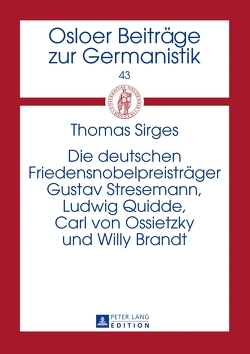 Die deutschen Friedensnobelpreisträger Gustav Stresemann, Ludwig Quidde, Carl von Ossietzky und Willy Brandt von Sirges,  Thomas