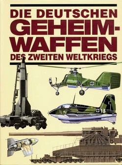 Die deutschen Geheimwaffen des Zweiten Weltkriegs von Brust,  Jürgen, Ford,  Roger
