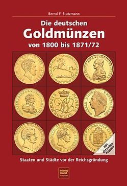 Die deutschen Goldmünzen von 1800 bis 1871/72 von Stutzmann,  Bernd F