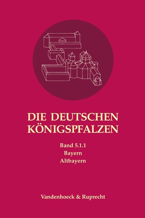 Die deutschen Königspfalzen. Band 5: Bayern von Flachenecker,  Helmut, Lübbers ,  Bernhard, Päffgen,  Bernd