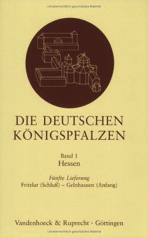 Die deutschen Königspfalzen. Lieferung 1,5 von Gockel,  Michael, Schwind,  Fred, Staab,  Franz