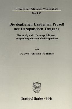 Die deutschen Länder im Prozeß der Europäischen Einigung. von Fuhrmann-Mittlmeier,  Doris