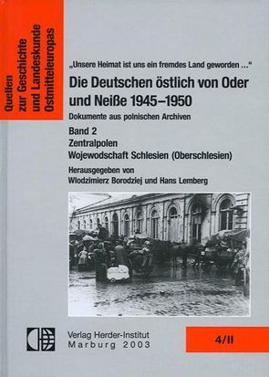 Die Deutschen östlich von Oder und Neisse 1945-1950. Dokumente aus polnischen Archiven / Die Deutschen östlich von Oder und Neiße 1945-1950. Dokumente aus polnischen Archiven von Borodziej,  Wlodzimierz, Lemberg,  Hans