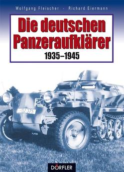 Die deutschen Panzeraufklärer von Eiermann,  Richard, Fleischer,  Wolfgang
