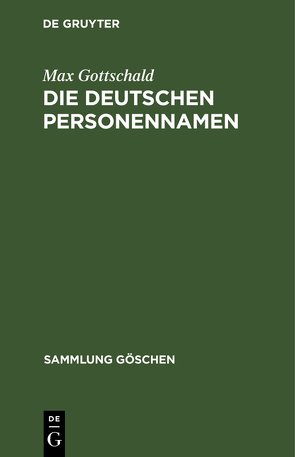 Die Deutschen Personennamen von Gottschald,  Max