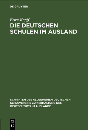 Die deutschen Schulen im Ausland von Kapff,  Ernst