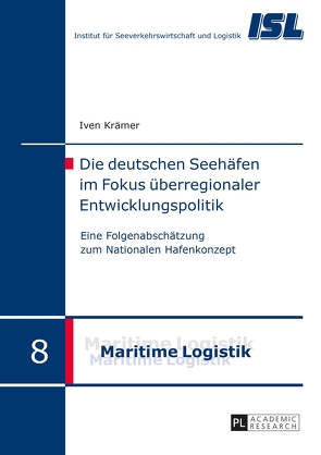 Die deutschen Seehäfen im Fokus überregionaler Entwicklungspolitik von Krämer,  Iven