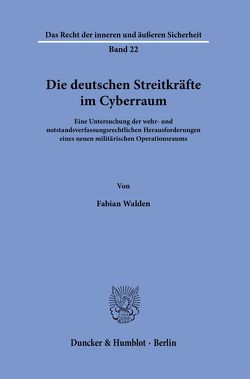 Die deutschen Streitkräfte im Cyberraum. von Walden,  Fabian
