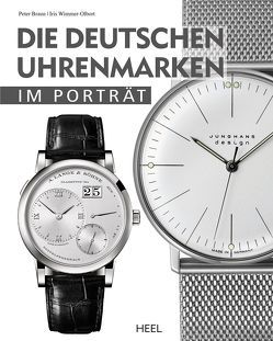 Die deutschen Uhrenmarken im Porträt von Braun,  Peter, Wimmer-Olbort,  Iris