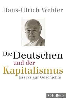Die Deutschen und der Kapitalismus von Wehler,  Hans-Ulrich