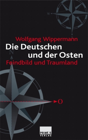 Die Deutschen und der Osten von Wippermann,  Wolfgang