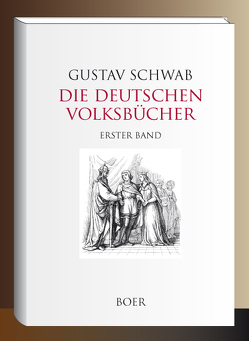 Die Deutschen Volksbücher Band 1 von Camphausen,  Wilhelm, Dietrich, Ehrhardt, Grosse,  Theodor, Mánes,  Joseph, Oer,  Theobald von, Pletsch,  Oskar, Sachse,  Emil, Schwab,  Gustav