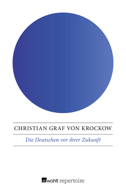 Die Deutschen vor ihrer Zukunft von Krockow,  Christian Graf von