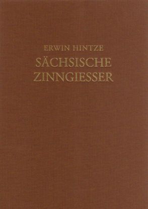 Die deutschen Zinngiesser und ihre Marken von Hintze,  Erwin