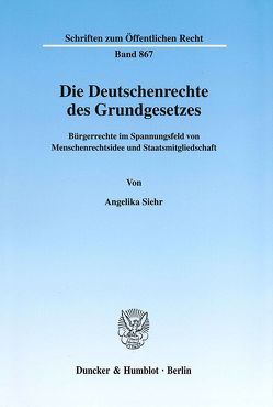 Die Deutschenrechte des Grundgesetzes. von Siehr,  Angelika