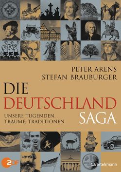 Die Deutschlandsaga von Arens,  Peter, Brauburger,  Stefan