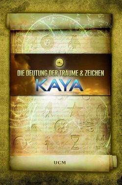 Die Deutung der Träume & Zeichen von Kaya