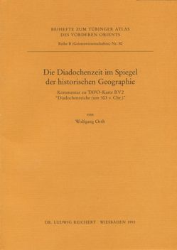 Die Diadochenzeit im Spiegel der historischen Geographie von Orth,  Wolfgang