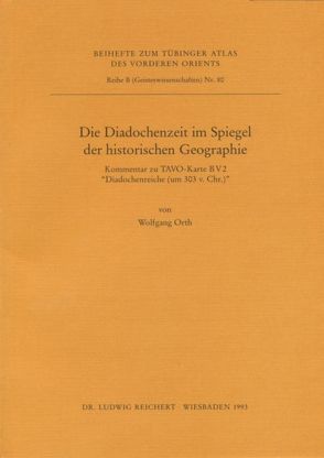 Die Diadochenzeit im Spiegel der historischen Geographie von Orth,  Wolfgang