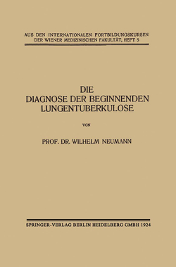 Die Diagnose der Beginnenden Lungentuberkulose von Neumann,  Wilhelm
