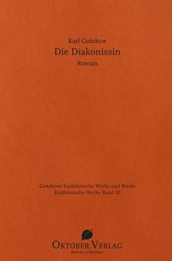 Die Diakonissin von Gutzkow,  Karl