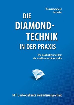 Die Diamond-Technik in der Praxis von Grochowiak,  Klaus, Maier,  Leo