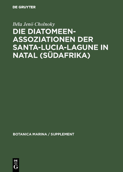 Die Diatomeenassoziationen der Santa-Lucia-Lagune in Natal (Südafrika) von Cholnoky,  Béla Jenö