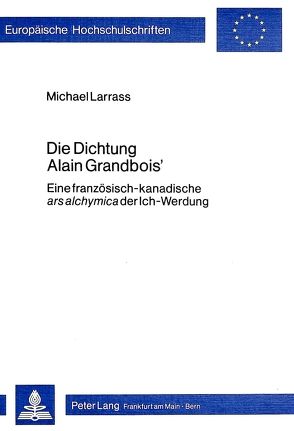 Die Dichtung Alain Grandbois‘ von Larass,  Michael