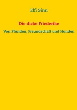 Die dicke Friederike von Sinn,  Elfi