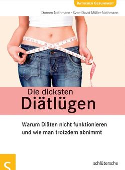 Die dicksten Diätlügen von Müller-Nothmann,  Sven-David, Nothmann,  Doreen