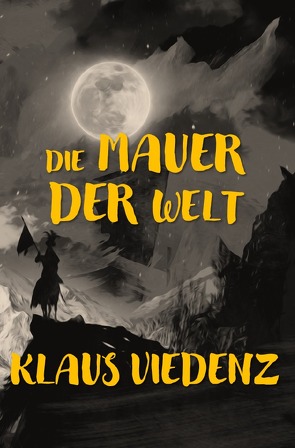Die Diener / Die Mauer der Welt von Viedenz,  Klaus