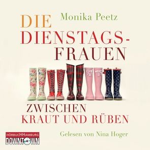 Die Dienstagsfrauen zwischen Kraut und Rüben von Hoger,  Nina, Peetz,  Monika