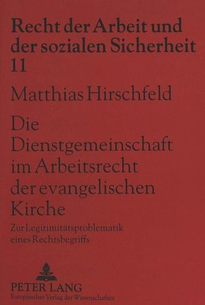 Die Dienstgemeinschaft im Arbeitsrecht der evangelischen Kirche von Hirschfeld,  Matthias
