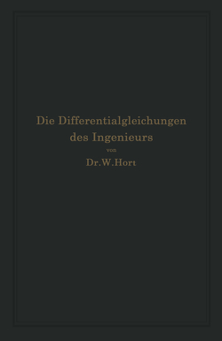 Die Differentialgleichungen des Ingenieurs von Hort,  W.