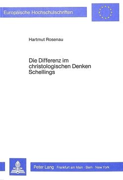 Die Differenz im christologischen Denken Schellings von Rosenau,  Hartmut