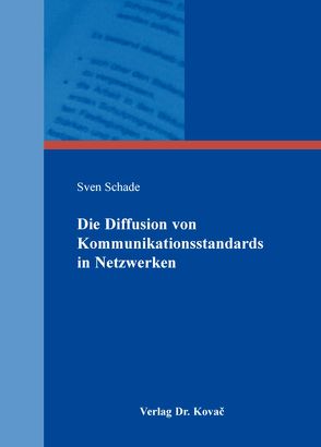 Die Diffusion von Kommunikationsstandards in Netzwerken von Schade,  Sven