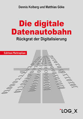 Die Digitale Datenautobahn von Göke,  Matthias, Kolberg,  Dennis