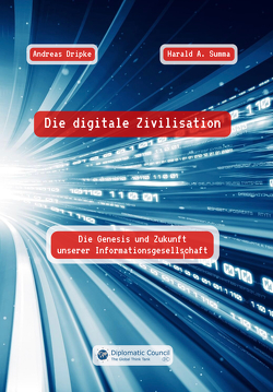 Die digitale Zivilisation von Dripke,  Andreas, Summa,  Harald A