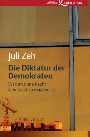 Die Diktatur der Demokraten von Zeh,  Juli