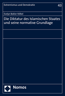 Die Diktatur des Islamischen Staates und seine normative Grundlage von Bokler-Völkel,  Evelyn