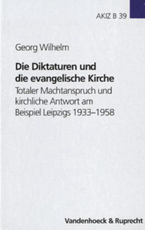 Die Diktaturen und die evangelische Kirche von Wilhelm,  Georg